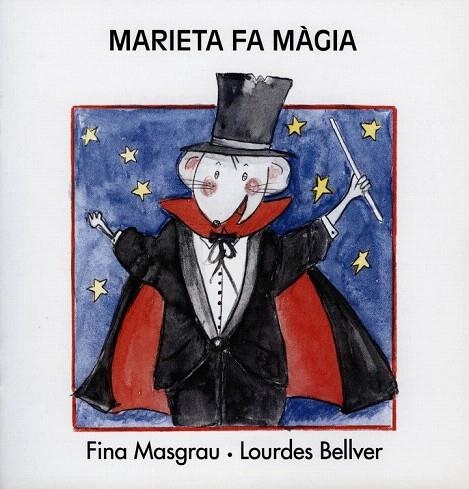 MARIETA FA MAGIA | 9788481315011 | MASGRAU, FINA / BELLVER, LOURDES | Llibreria La Gralla | Librería online de Granollers