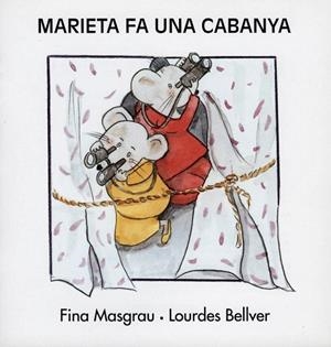 MARIETA FA UNA CABANYA | 9788481315004 | MASGRAU, FINA / BELLVER, LOURDES | Llibreria La Gralla | Librería online de Granollers