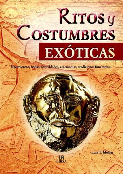 RITOS Y COSTUMBRES EXOTICAS | 9788466208574 | MELGAR, LUIS T. | Llibreria La Gralla | Llibreria online de Granollers