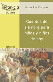 CUENTOS DE SIEMPRE PARA NIÑAS Y NIÑOS DE HOY(IN-FAN-CI-A 10) | 9788480636322 | ROS VILANOVA, ROSER | Llibreria La Gralla | Librería online de Granollers