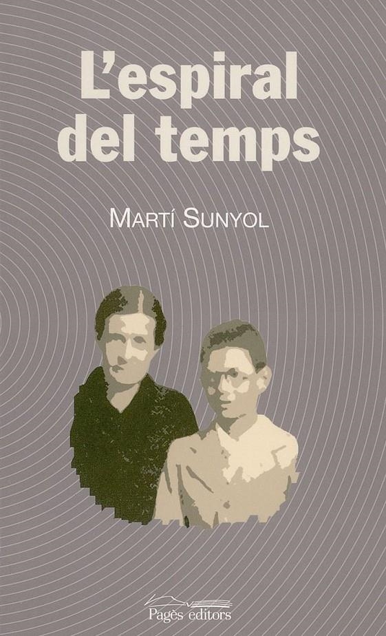 ESPIRAL DEL TEMPS, EL | 9788497791113 | SUNYOL, MARTÍ | Llibreria La Gralla | Librería online de Granollers