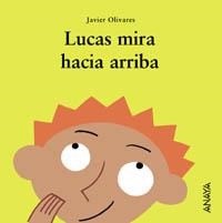 LUCAS MIRA HACIA ARRIBA (MI PRIMERA SOPA DE LIBROS) | 9788466735568 | OLIVARES, JAVIER | Llibreria La Gralla | Llibreria online de Granollers