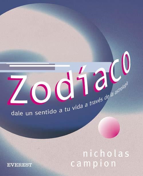 ZODIACO. DALE UN SENTIDO A TU VIDA A TRAVES DE LA ASTROLOGIA | 9788424185145 | CAMPION, NICHOLAS | Llibreria La Gralla | Librería online de Granollers