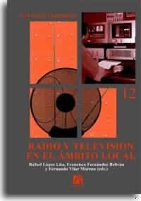 RADIO Y TELEVISION EN EL AMBITO LOCAL | 9788480214544 | LOPEZ LITA, RAFAEL / FERNANDEZ BELTRAN, FRANCISCO | Llibreria La Gralla | Librería online de Granollers
