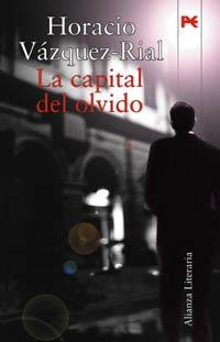 CAPITAL DEL OLVIDO, LA | 9788420645544 | VAZQUEZ RIAL, HORACIO | Llibreria La Gralla | Librería online de Granollers