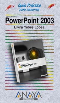POWERPOINT 2003 (GUIA PRACTICA) | 9788441516366 | YABES LOPEZ, ELVIRA | Llibreria La Gralla | Librería online de Granollers