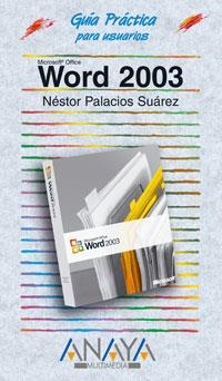 WORD 2003 (GUIA PRACTICA) | 9788441516298 | PALACIOS SUAREZ, NESTOR | Llibreria La Gralla | Librería online de Granollers