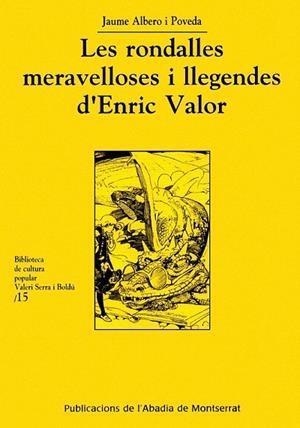 RONDALLES MERAVELLOSES I LLEGENDES D'ENRIC VALOR, LES | 9788484155812 | ALBERO I POVEDA, JAUME | Llibreria La Gralla | Librería online de Granollers
