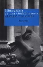 MIMODRAMA DE UNA CIUDAD MUERTA (NT 34) | 9788478447459 | COLOMER, ALVARO | Llibreria La Gralla | Librería online de Granollers