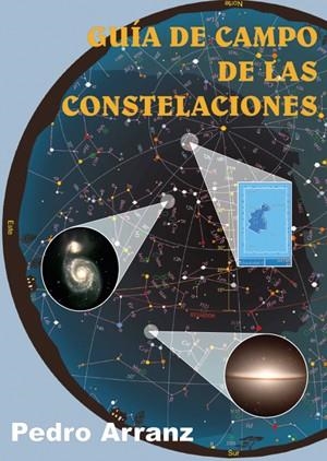 GUIA DE CAMPO DE LAS CONSTELACIONES | 9788495495402 | ARRANZ, PEDRO | Llibreria La Gralla | Llibreria online de Granollers