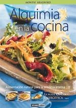ALQUIMIA EN LA COCINA. COCINA ENERGETICA PARA EL CUERPO Y ES | 9788475563060 | BRADFORD, MONTSE | Llibreria La Gralla | Librería online de Granollers