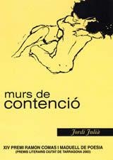 MURS DE CONTENCIO | 9788497910101 | JULIA, JORDI | Llibreria La Gralla | Llibreria online de Granollers