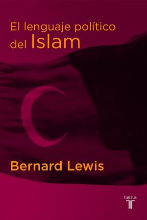 LENGUAJE POLITICO DEL ISLAM | 9788430605460 | LEWIS, BERNARD | Llibreria La Gralla | Llibreria online de Granollers