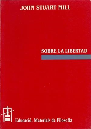 SOBRE LA LLIBERTAT | 9788437007403 | MILL, JOHN STUART | Llibreria La Gralla | Librería online de Granollers