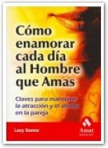COMO ENAMORAR CADA DIA AL HOMBRE QUE AMAS | 9788497351294 | SANNA, LUCY | Llibreria La Gralla | Librería online de Granollers