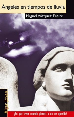 ANGELES EN TIEMPOS DE LLUVIA (ALGAR JOVEN 13) | 9788495722263 | VAZQUEZ FREIRE, MIGUEL | Llibreria La Gralla | Librería online de Granollers
