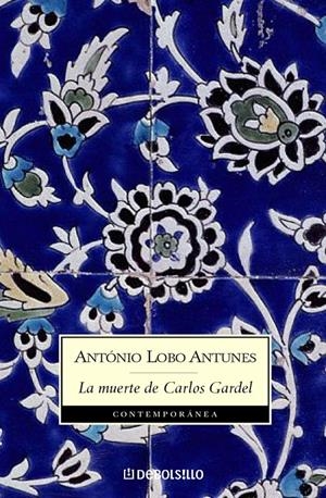 MUERTE DE CARLOS GARDEL, LA (DB CONTEMPORANEA 373/3) | 9788497932523 | LOBO ANTUNES, ANTONIO | Llibreria La Gralla | Librería online de Granollers
