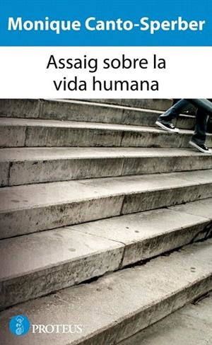 ASSAIG SOBRE LA VIDA HUMANA | 9788493750893 | CANTO SPERBER, MONIQUE | Llibreria La Gralla | Llibreria online de Granollers
