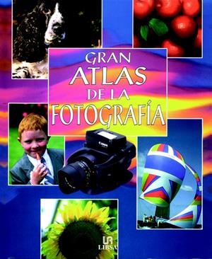 GRAN ATLAS DE LA FOTOGRAFIA | 9788476308103 | EQUIPO EDITORIAL | Llibreria La Gralla | Llibreria online de Granollers