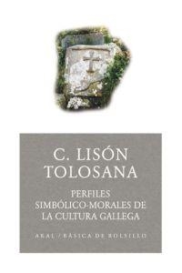 PERFILES SIMBOLICO MORALES DE LA CULTURA GALLEGA | 9788446021612 | LISON TOLOSANA, C. | Llibreria La Gralla | Llibreria online de Granollers