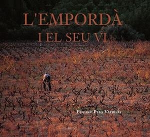 EMPORDA I EL SEU VI, L' | 9788495946324 | PUIG VAYREDAM, EDUARD | Llibreria La Gralla | Librería online de Granollers
