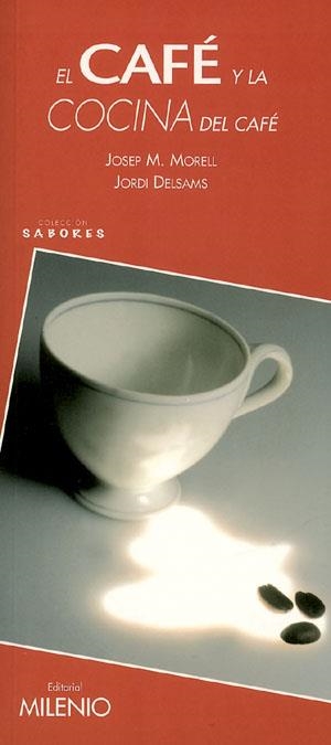 CAFE Y LA COCINA DEL CAFE, EL | 9788497431071 | MORELL, JOSEP M.; DELSAMS, JORDI | Llibreria La Gralla | Librería online de Granollers