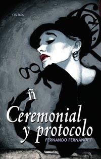 CEREMONIAL Y PROTOCOLO | 9788496052604 | FERNANDEZ SANCHEZ, FERNANDO | Llibreria La Gralla | Librería online de Granollers