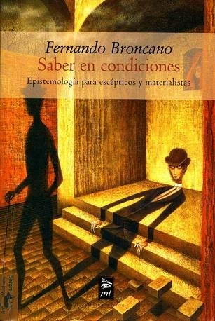 SABER EN CONDICIONES (TEORIA Y CRITICA-13) | 9788477747673 | BRONCANO, FERNANDO | Llibreria La Gralla | Llibreria online de Granollers