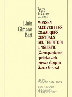 MOSSEN ALCOVER I LES COMARQUES CENTRALS DEL TERRITORI LING. | 9788484155706 | GIMENO BETI, LLUIS | Llibreria La Gralla | Llibreria online de Granollers