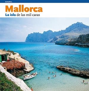 MALLORCA. LA ISLA DE LAS MIL CARAS | 9788484780717 | HERRANZ HAMMER, ALBERT | Llibreria La Gralla | Librería online de Granollers