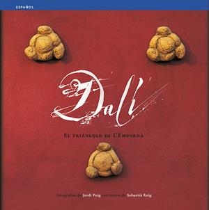 DALI. EL TRIANGULO DE L'EMPORDA (CASTELLA) | 9788484781103 | PUIG, JORDI / ROIG, SEBASTIA | Llibreria La Gralla | Librería online de Granollers