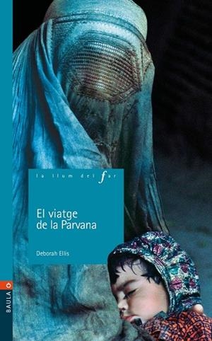 VIATGE DE LA PARVANA, EL (LLUM DEL FAR 36) | 9788447912353 | ELLIS, DEBORAH | Llibreria La Gralla | Librería online de Granollers