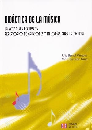 DIDACTICA DE LA MUSICA. LA VOZ Y SUS RECURSOS | 9788497001649 | BERNAL VAZQUEZ, JULIA / CALVO NIÑO, Mª LUISA | Llibreria La Gralla | Librería online de Granollers