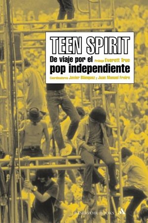 TEEN SPIRIT DE VIAJE POR EL POP INDEPENTE | 9788439710387 | BLANQUEZ, J.; FREIRE, J.M. | Llibreria La Gralla | Librería online de Granollers