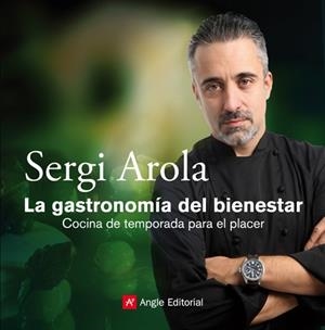 GASTRONOMÍA DEL BIENESTAR, LA | 9788415002352 | AROLA, SERGI | Llibreria La Gralla | Llibreria online de Granollers