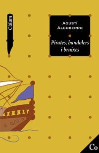 PIRATES BANDOLERS I BRUIXES (CALAM) | 9788448916046 | ALCOBERRO, AGUSTI | Llibreria La Gralla | Llibreria online de Granollers
