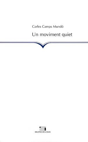 MOVIMENT QUIET, UN (LA SUDA 73) | 9788497791137 | CAMPS MUNDO, CARLES | Llibreria La Gralla | Llibreria online de Granollers
