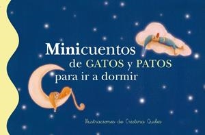 MINICUENTOS DE GATOS Y PATOS PARA IR A DORMIR | 9788448833633 | QUILES, CRISTINA | Llibreria La Gralla | Librería online de Granollers