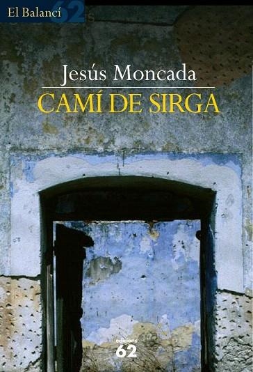 CAMI DE SIRGA (EL BALANCI 500) | 9788429753981 | MONCADA, JESUS | Llibreria La Gralla | Librería online de Granollers