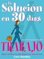 TRABAJO. COMO RESOLVER TU VIDA LABORAL EN UN SOLO MES | 9788475563046 | HANDLEY, CAROL | Llibreria La Gralla | Librería online de Granollers