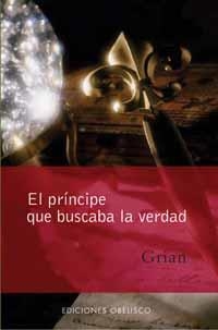 PRINCIPE QUE BUSCABA LA VERDAD, EL | 9788497770781 | GRIAN | Llibreria La Gralla | Librería online de Granollers