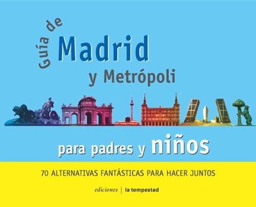GUIA DE MADRID Y METROPOLI PARA PADRES Y NIÑOS | 9788479489793 | CIMADEVILLA, FÁTIMA | Llibreria La Gralla | Librería online de Granollers