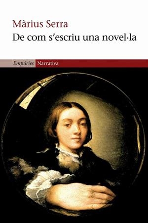 DE COM S'ESCRIU UNA NOVEL.LA (NARRATIVA 234) | 9788497870344 | SERRA, MARIUS | Llibreria La Gralla | Librería online de Granollers