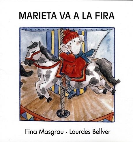 MARIETA VA A LA FIRA | 9788481314984 | MASGRAU, FINA/ BELLVER, LOURDES | Llibreria La Gralla | Librería online de Granollers