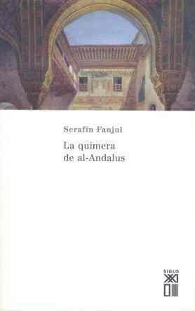 QUIMERA DE AL-ANDALUS, LA | 9788432311505 | FANJUL, SERAFIN | Llibreria La Gralla | Librería online de Granollers
