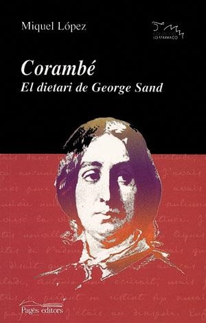 CORAMBE EL DIETARI DE GEORGE SAND | 9788497791182 | LOPEZ, MIQUEL | Llibreria La Gralla | Librería online de Granollers