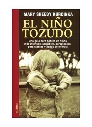 NIÑO TOZUDO, EL | 9788489778870 | KURCINKA, MARY SHEEDY | Llibreria La Gralla | Llibreria online de Granollers
