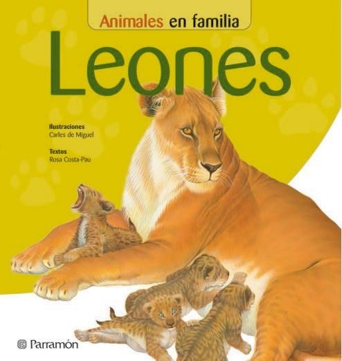 LEONES (ANIMALES EN FAMILIA) | 9788434226463 | COSTA PAU, ROSA / MIGUEL, CARLES DE | Llibreria La Gralla | Librería online de Granollers