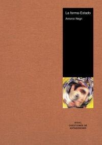 FORMA ESTADO, LA (CUESTIONES DE ANTAGONISMO 23) | 9788446012825 | NEGRI, ANTONIO | Llibreria La Gralla | Librería online de Granollers