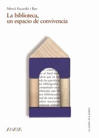 BIBLIOTECA UN ESPACIO DE CONVIVENCIA, LA | 9788466727181 | ESCARDO I BAS, MERCE | Llibreria La Gralla | Librería online de Granollers